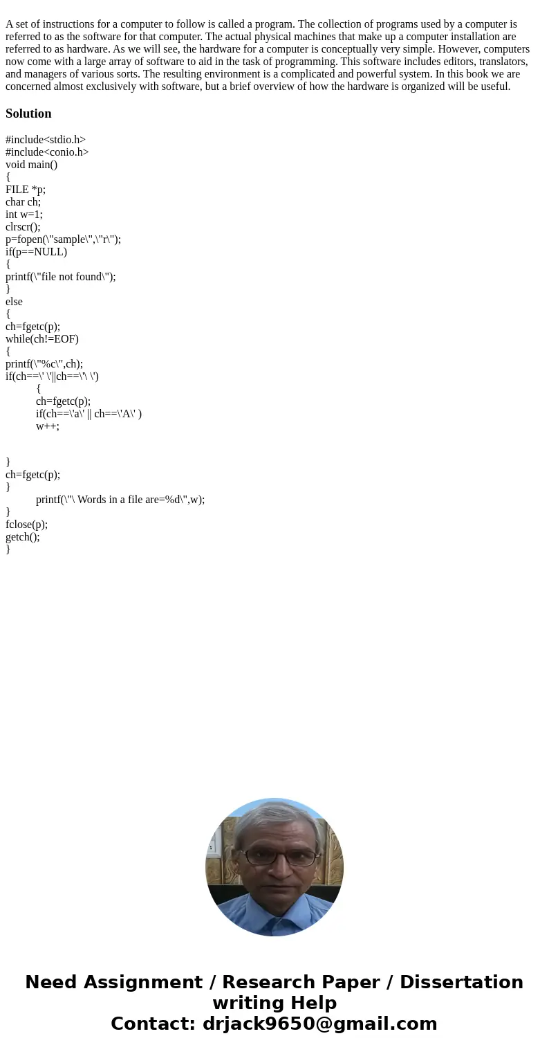  A set of instructions for a computer to follow is called a program. The collection of programs used by a computer is referred to as the software for that compu