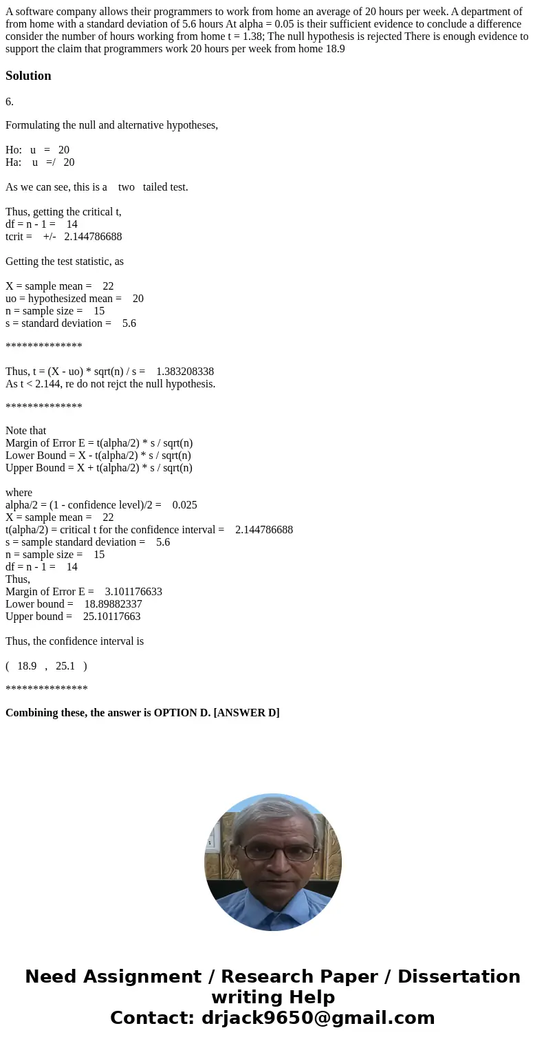 A software company allows their programmers to work from home an average of 20 hours per week. A department of from home with a standard deviation of 5.6 hours  A software company allows their programmers to work from home an average of 20 hours per week. A department of from home with a standard deviation of 5.6 hours