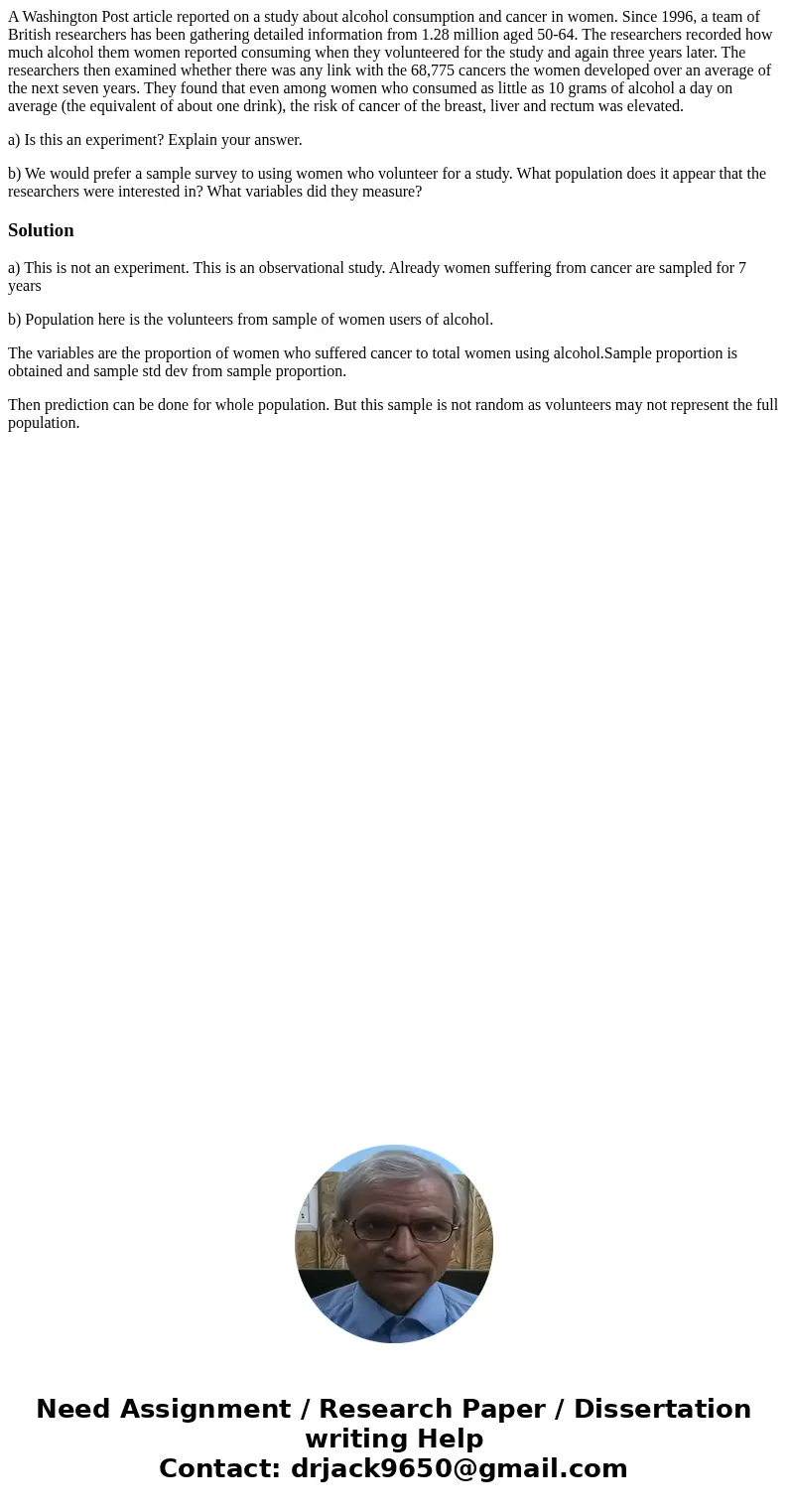 A Washington Post article reported on a study about alcohol consumption and cancer in women. Since 1996, a team of British researchers has been gathering detail A Washington Post article reported on a study about alcohol consumption and cancer in women. Since 1996, a team of British researchers has been gathering detail