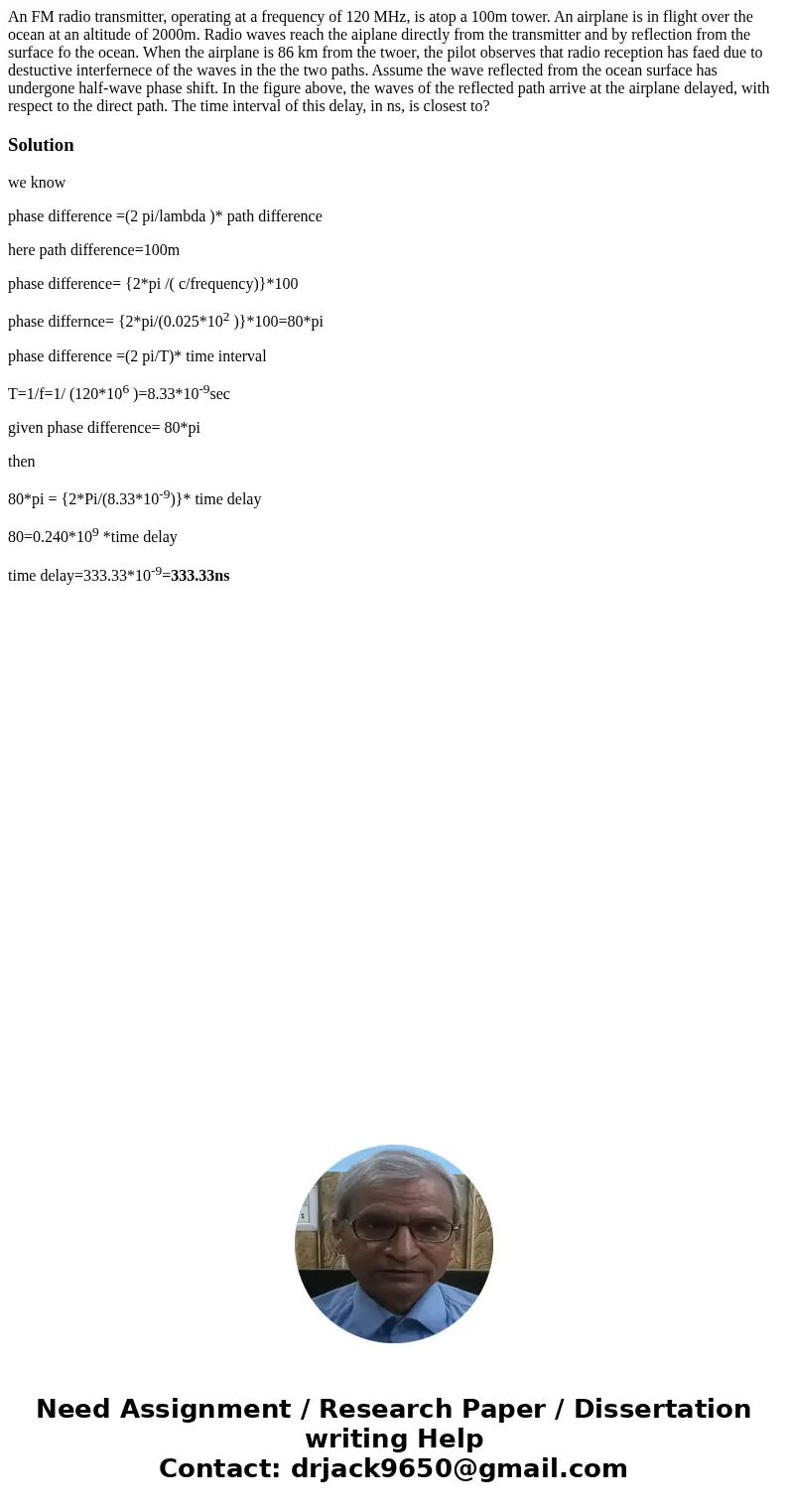 An FM radio transmitter, operating at a frequency of 120 MHz, is atop a 100m tower. An airplane is in flight over the ocean at an altitude of 2000m. Radio waves An FM radio transmitter, operating at a frequency of 120 MHz, is atop a 100m tower. An airplane is in flight over the ocean at an altitude of 2000m. Radio waves