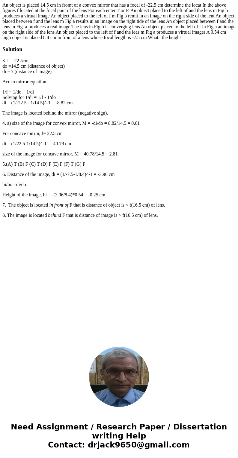 An object is placed 14.5 cm in fromt of a convex mirror that has a focal of -22.5 cm determine the locat In the above figures f located at the focal pout of th  An object is placed 14.5 cm in fromt of a convex mirror that has a focal of -22.5 cm determine the locat In the above figures f located at the focal pout of th