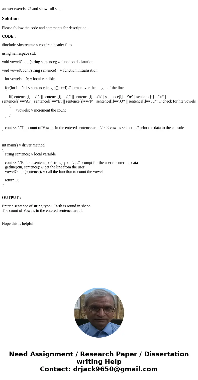  answer exercise#2 and show full stepSolutionPlease follow the code and comments for description : CODE : #include <iostream> // required header files usi