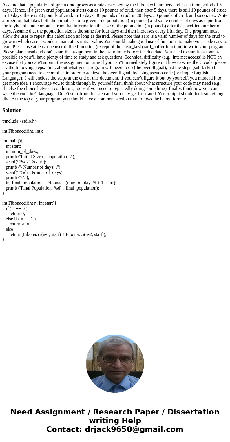 Assume that a population of green crud grows as a rate described by the Fibonacci numbers and has a time period of 5 days. Hence, if a green crud population st  Assume that a population of green crud grows as a rate described by the Fibonacci numbers and has a time period of 5 days. Hence, if a green crud population st