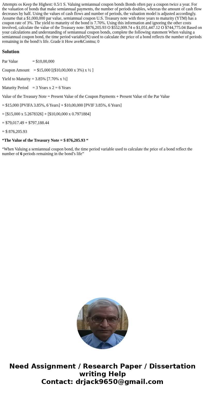 Attempts os Keep the Highest: 0.5/1 S. Valuing semiannual coupon bonds Bonds often pay a coupon twice a year. For the valuation of bonds that make semiannual p  Attempts os Keep the Highest: 0.5/1 S. Valuing semiannual coupon bonds Bonds often pay a coupon twice a year. For the valuation of bonds that make semiannual p