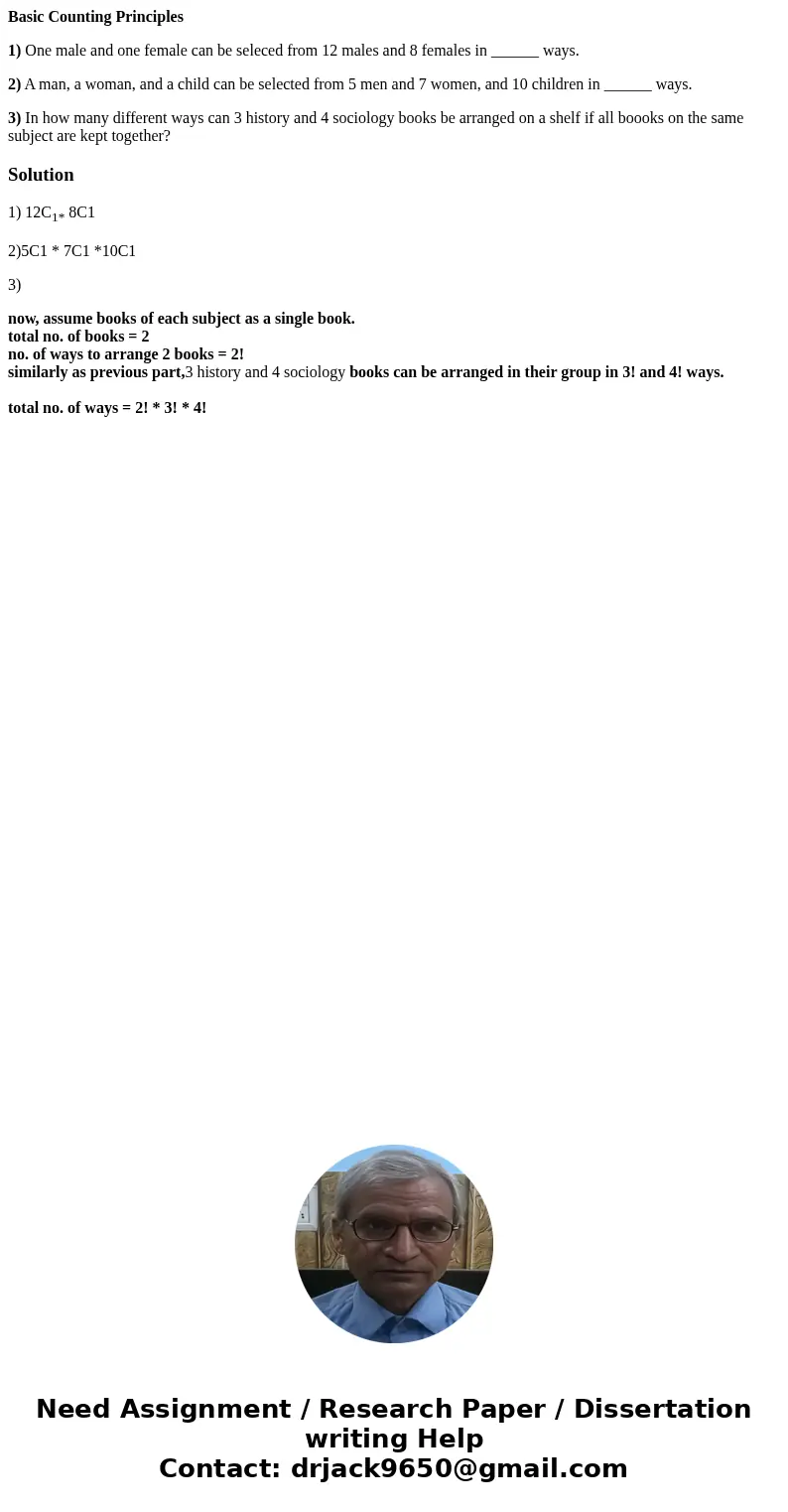 Basic Counting Principles 1) One male and one female can be seleced from 12 males and 8 females in ______ ways. 2) A man, a woman, and a child can be selected f Basic Counting Principles 1) One male and one female can be seleced from 12 males and 8 females in ______ ways. 2) A man, a woman, and a child can be selected f