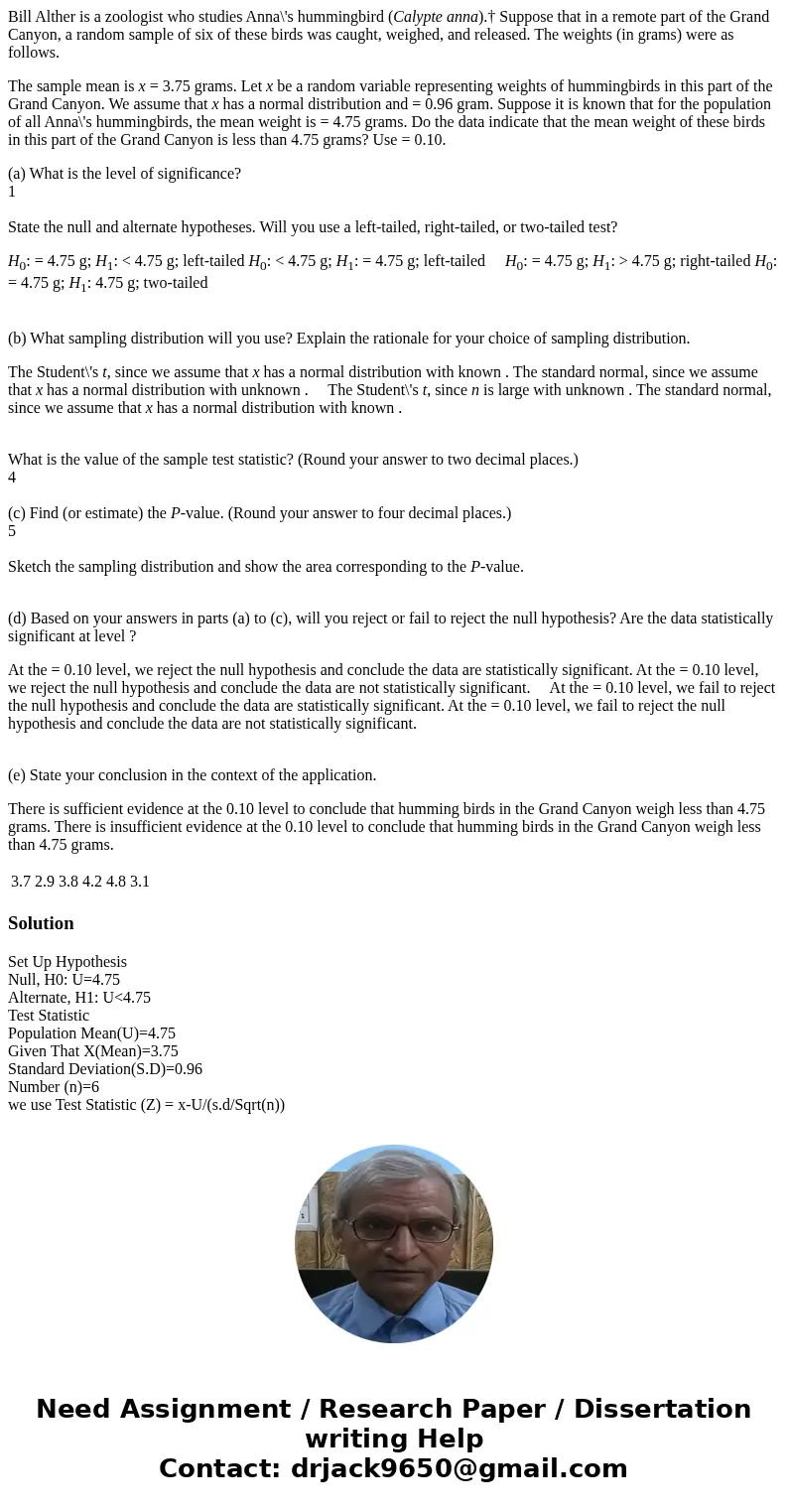 Bill Alther is a zoologist who studies Anna\'s hummingbird (Calypte anna).† Suppose that in a remote part of the Grand Canyon, a random sample of six of these b Bill Alther is a zoologist who studies Anna\'s hummingbird (Calypte anna).† Suppose that in a remote part of the Grand Canyon, a random sample of six of these b