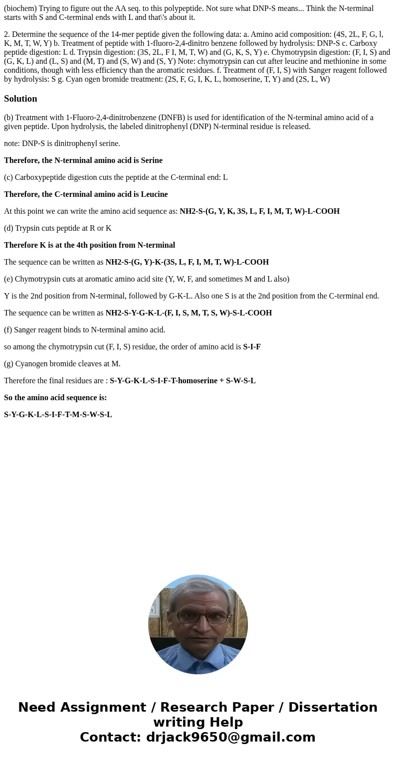 (biochem) Trying to figure out the AA seq. to this polypeptide. Not sure what DNP-S means... Think the N-terminal starts with S and C-terminal ends with L and t (biochem) Trying to figure out the AA seq. to this polypeptide. Not sure what DNP-S means... Think the N-terminal starts with S and C-terminal ends with L and t