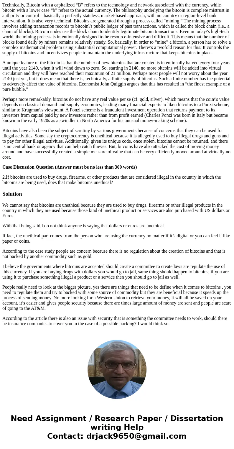Bitcoin as an Ethical Dilemma closing case (Question below article) Bitcoin is an open-source, peer-to-peer digital currency introduced to the world on January  Bitcoin as an Ethical Dilemma closing case (Question below article) Bitcoin is an open-source, peer-to-peer digital currency introduced to the world on January