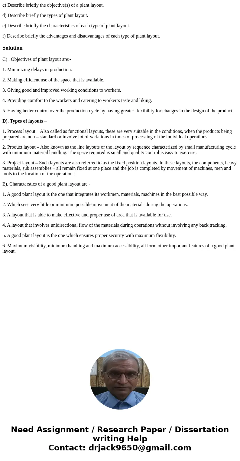 c) Describe briefly the objective(s) of a plant layout. d) Describe briefly the types of plant layout. e) Describe briefly the characteristics of each type of p c) Describe briefly the objective(s) of a plant layout. d) Describe briefly the types of plant layout. e) Describe briefly the characteristics of each type of p