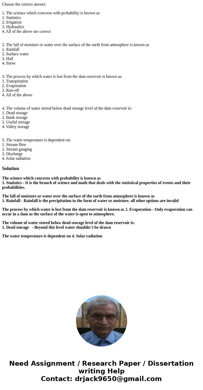 Choose the correct answer. 1. The science which concerns with probability is known as 1. Statistics 2. Irrigation 3. Hydraulics 4. All of the above are correct  Choose the correct answer. 1. The science which concerns with probability is known as 1. Statistics 2. Irrigation 3. Hydraulics 4. All of the above are correct