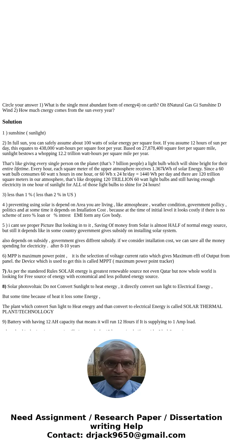 Circle your answer 1) What is the single most abundant foem of energy4) on carth? Oit 8Natural Gas Gi Sunshine D Wind 2) How much cnergy comes from the sun eve  Circle your answer 1) What is the single most abundant foem of energy4) on carth? Oit 8Natural Gas Gi Sunshine D Wind 2) How much cnergy comes from the sun eve