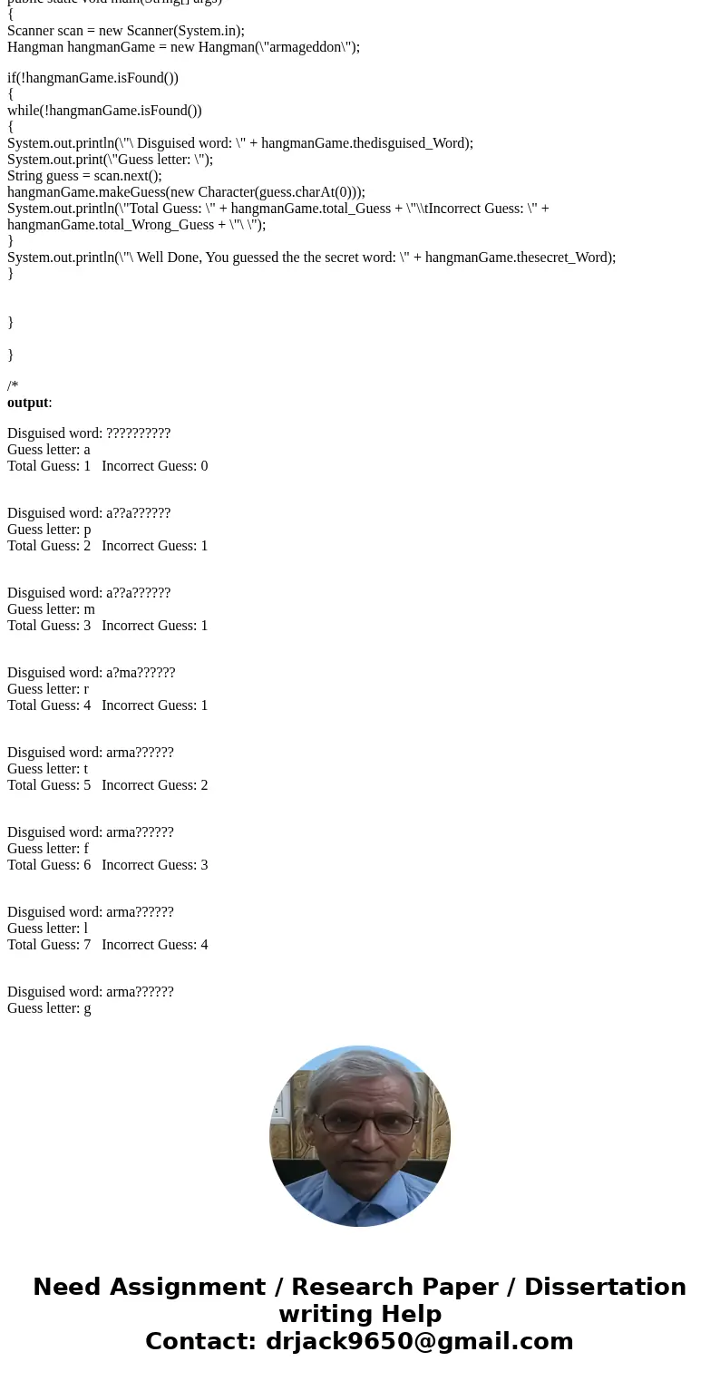Consider a class that could be used to play a game of hangman. The class has the following attributes: The secret word The disguised word, in which each unknow  Consider a class that could be used to play a game of hangman. The class has the following attributes: The secret word The disguised word, in which each unknow