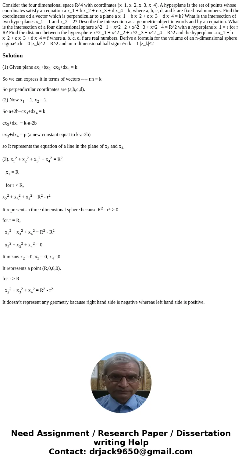 Consider the four dimensional space R^4 with coordinates (x_1, x_2, x_3, x_4). A hyperplane is the set of points whose coordinates satisfy an equation a x_1 +   Consider the four dimensional space R^4 with coordinates (x_1, x_2, x_3, x_4). A hyperplane is the set of points whose coordinates satisfy an equation a x_1 +