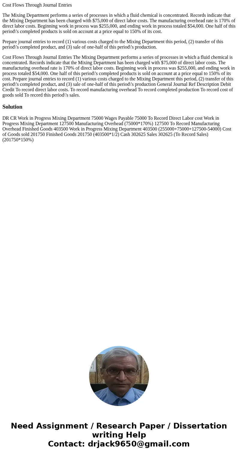 Cost Flows Through Journal Entries The Mixing Department performs a series of processes in which a fluid chemical is concentrated. Records indicate that the Mix Cost Flows Through Journal Entries The Mixing Department performs a series of processes in which a fluid chemical is concentrated. Records indicate that the Mix