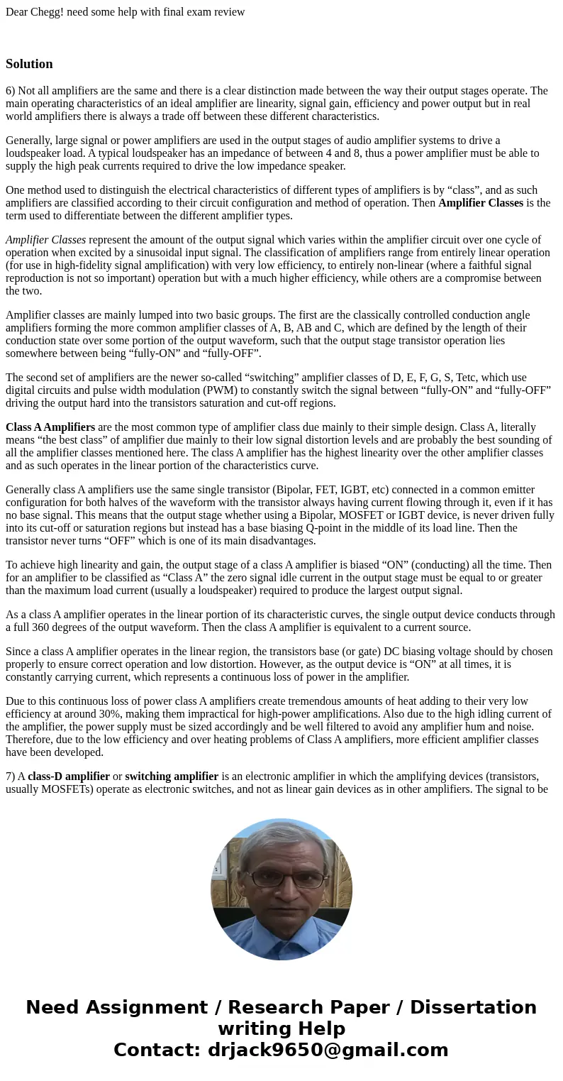 Dear Chegg! need some help with final exam review Solution6) Not all amplifiers are the same and there is a clear distinction made between the way their output  Dear Chegg! need some help with final exam review Solution6) Not all amplifiers are the same and there is a clear distinction made between the way their output