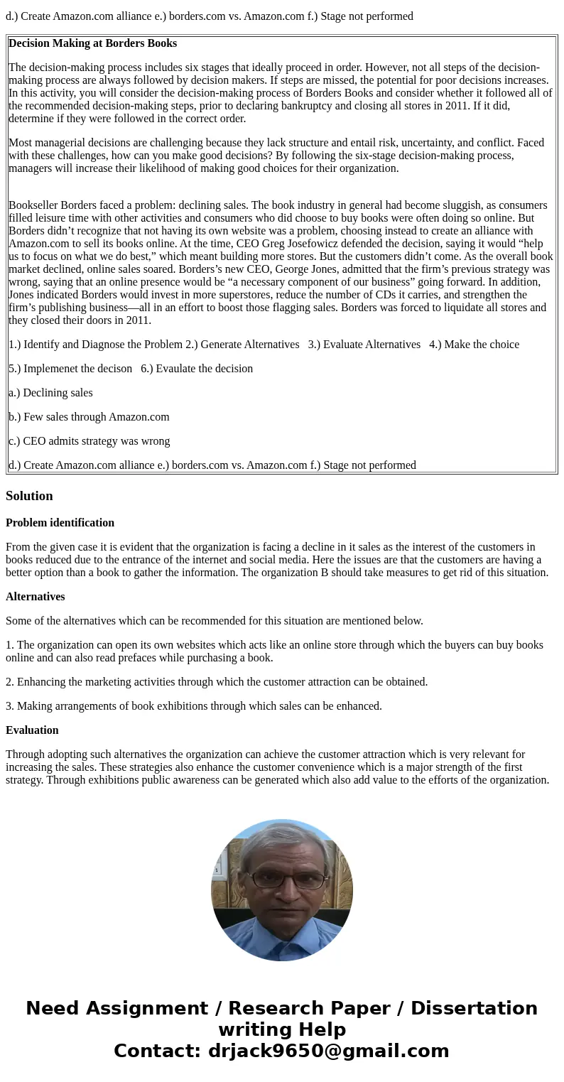 Decision Making at Borders Books The decision-making process includes six stages that ideally proceed in order. However, not all steps of the decision-making pr Decision Making at Borders Books The decision-making process includes six stages that ideally proceed in order. However, not all steps of the decision-making pr