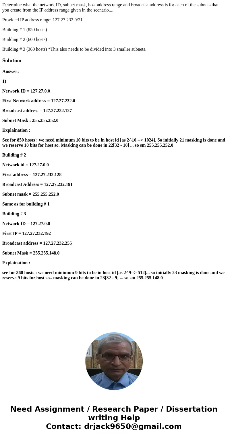 Determine what the network ID, subnet mask, host address range and broadcast address is for each of the subnets that you create from the IP address range given  Determine what the network ID, subnet mask, host address range and broadcast address is for each of the subnets that you create from the IP address range given