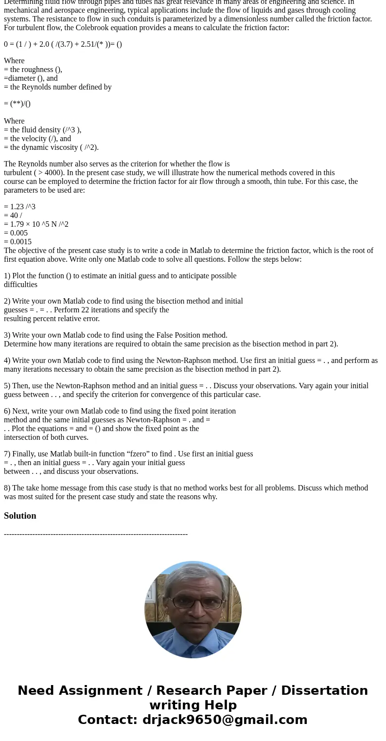 Determining fluid flow through pipes and tubes has great relevance in many areas of engineering and science. In mechanical and aerospace engineering, typical ap Determining fluid flow through pipes and tubes has great relevance in many areas of engineering and science. In mechanical and aerospace engineering, typical ap