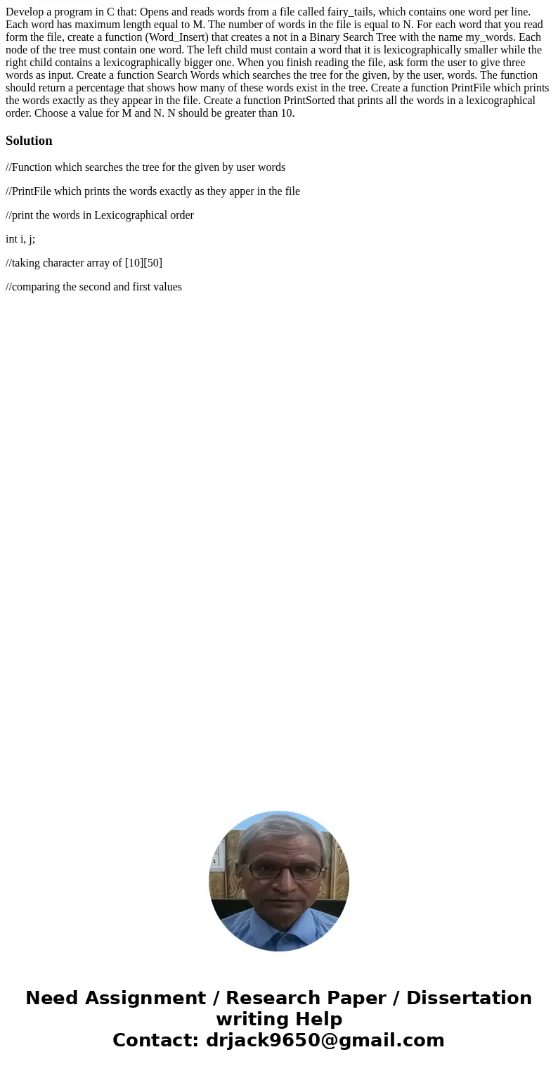Develop a program in C that: Opens and reads words from a file called fairy_tails, which contains one word per line. Each word has maximum length equal to M. T  Develop a program in C that: Opens and reads words from a file called fairy_tails, which contains one word per line. Each word has maximum length equal to M. T