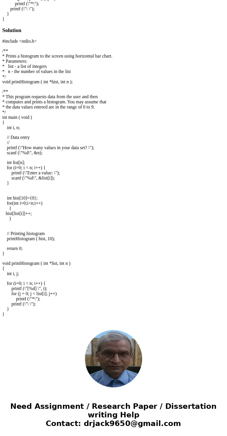 Download the program histogram.c and examine it. This program is partially complete. Your job is to finish the program so that it prints a histogram of the valu Download the program histogram.c and examine it. This program is partially complete. Your job is to finish the program so that it prints a histogram of the valu
