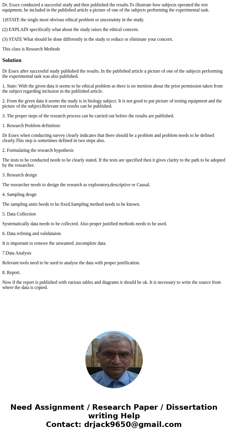 Dr. Essex conducted a succesful study and then published the results.To illustrate how subjects operated the test equipment, he included in the published articl Dr. Essex conducted a succesful study and then published the results.To illustrate how subjects operated the test equipment, he included in the published articl
