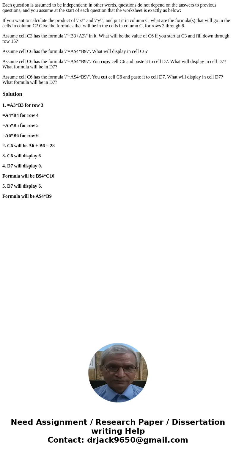 Each question is assumed to be independent; in other words, questions do not depend on the answers to previous questions, and you assume at the start of each qu Each question is assumed to be independent; in other words, questions do not depend on the answers to previous questions, and you assume at the start of each qu