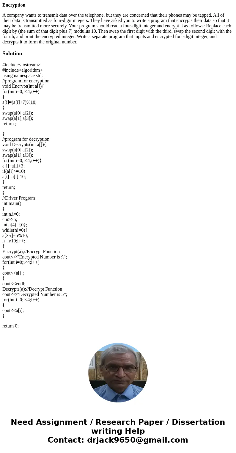 Encryption A company wants to transmit data over the telephone, but they are concerned that their phones may be tapped. All of their data is transmitted as four Encryption A company wants to transmit data over the telephone, but they are concerned that their phones may be tapped. All of their data is transmitted as four