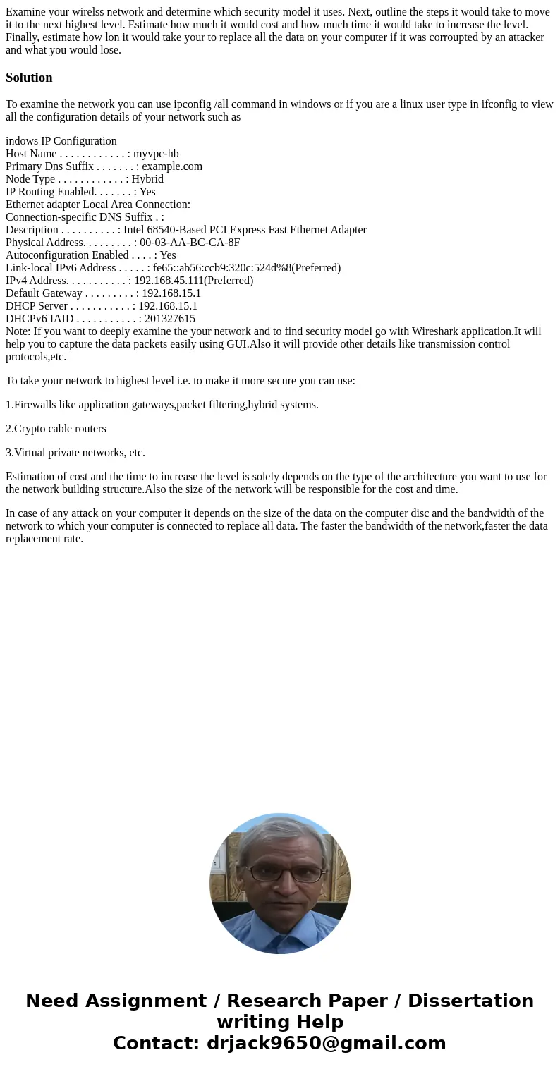 Examine your wirelss network and determine which security model it uses. Next, outline the steps it would take to move it to the next highest level. Estimate ho Examine your wirelss network and determine which security model it uses. Next, outline the steps it would take to move it to the next highest level. Estimate ho