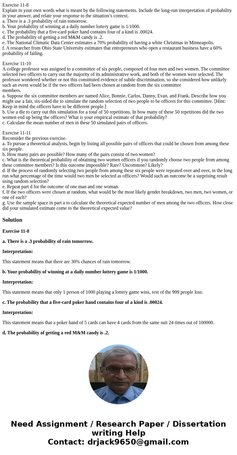 Exercise 11-8 Explain in your own words what is meant by the following statements. Include the long-run interpretation of probability in your answer, and relate Exercise 11-8 Explain in your own words what is meant by the following statements. Include the long-run interpretation of probability in your answer, and relate