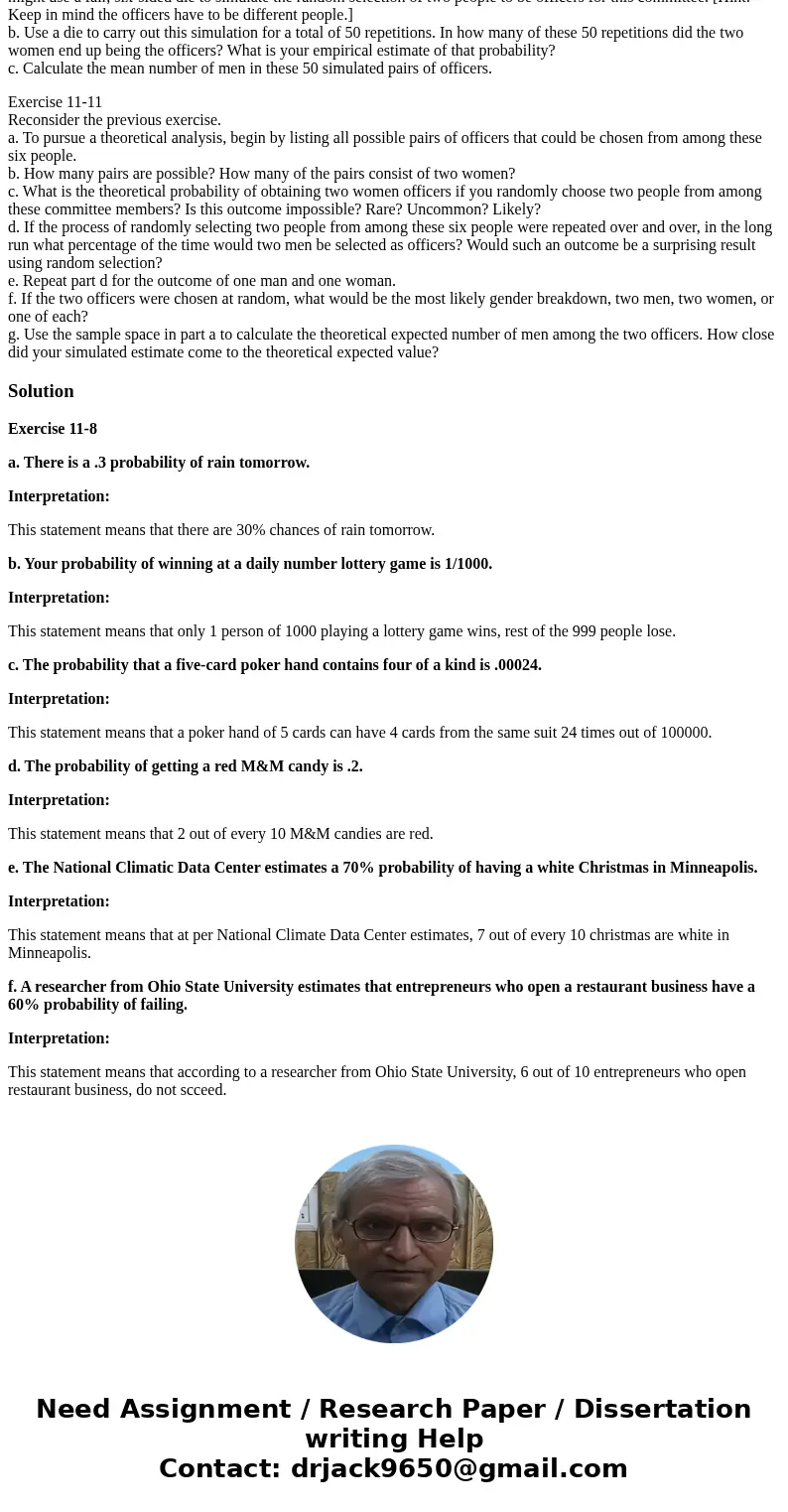 Exercise 11-8 Explain in your own words what is meant by the following statements. Include the long-run interpretation of probability in your answer, and relate Exercise 11-8 Explain in your own words what is meant by the following statements. Include the long-run interpretation of probability in your answer, and relate