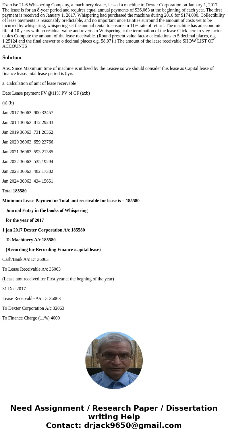 Exercise 21-6 Whispering Company, a machinery dealer, leased a machine to Dexter Corporation on January 1, 2017. The lease is for an 8-year period and requires  Exercise 21-6 Whispering Company, a machinery dealer, leased a machine to Dexter Corporation on January 1, 2017. The lease is for an 8-year period and requires