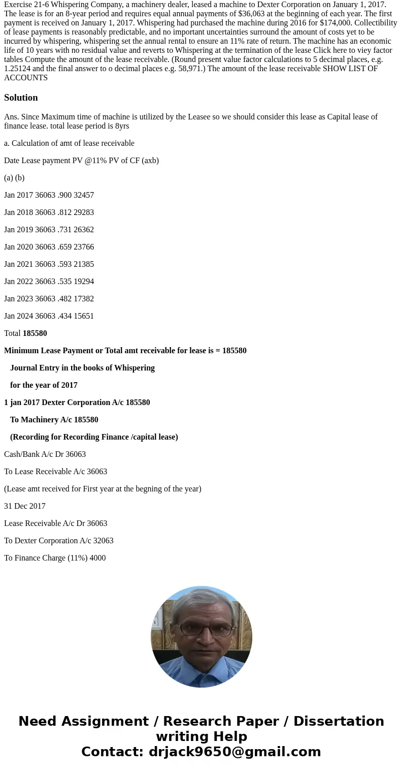 Exercise 21-6 Whispering Company, a machinery dealer, leased a machine to Dexter Corporation on January 1, 2017. The lease is for an 8-year period and requires  Exercise 21-6 Whispering Company, a machinery dealer, leased a machine to Dexter Corporation on January 1, 2017. The lease is for an 8-year period and requires