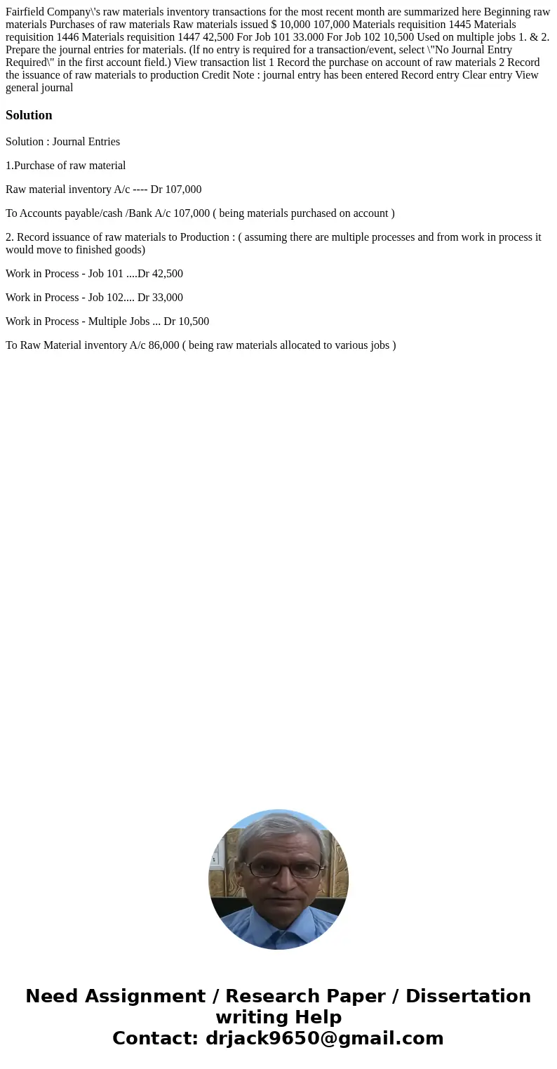 Fairfield Company\'s raw materials inventory transactions for the most recent month are summarized here Beginning raw materials Purchases of raw materials Raw   Fairfield Company\'s raw materials inventory transactions for the most recent month are summarized here Beginning raw materials Purchases of raw materials Raw