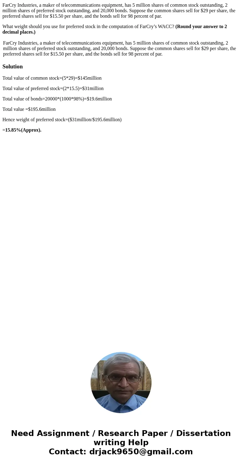 FarCry Industries, a maker of telecommunications equipment, has 5 million shares of common stock outstanding, 2 million shares of preferred stock outstanding, a FarCry Industries, a maker of telecommunications equipment, has 5 million shares of common stock outstanding, 2 million shares of preferred stock outstanding, a