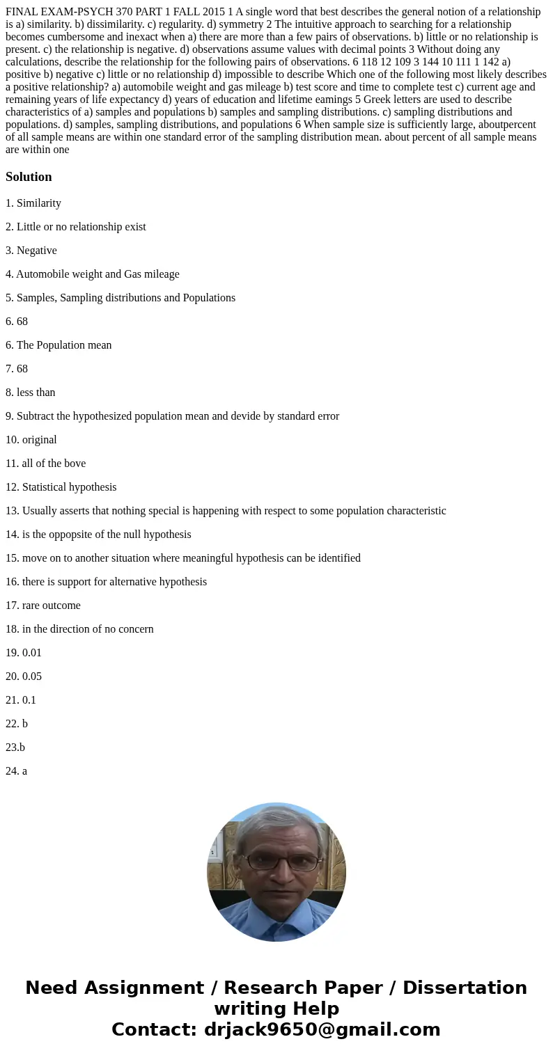 FINAL EXAM-PSYCH 370 PART 1 FALL 2015 1 A single word that best describes the general notion of a relationship is a) similarity. b) dissimilarity. c) regularit  FINAL EXAM-PSYCH 370 PART 1 FALL 2015 1 A single word that best describes the general notion of a relationship is a) similarity. b) dissimilarity. c) regularit