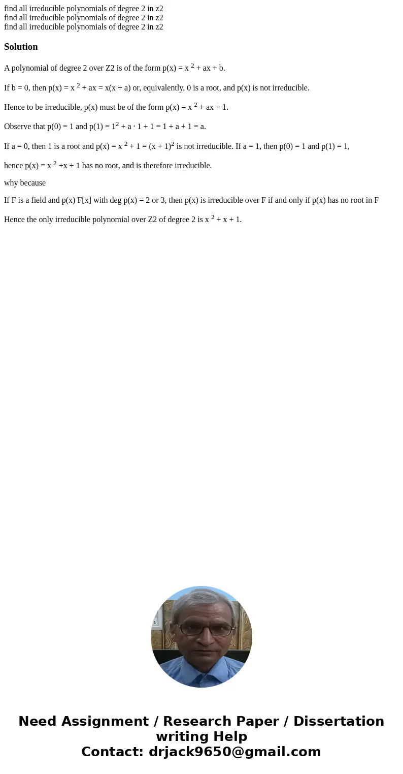 find all irreducible polynomials of degree 2 in z2 find all irreducible polynomials of degree 2 in z2 find all irreducible polynomials of degree 2 in z2Solutio  find all irreducible polynomials of degree 2 in z2 find all irreducible polynomials of degree 2 in z2 find all irreducible polynomials of degree 2 in z2Solutio