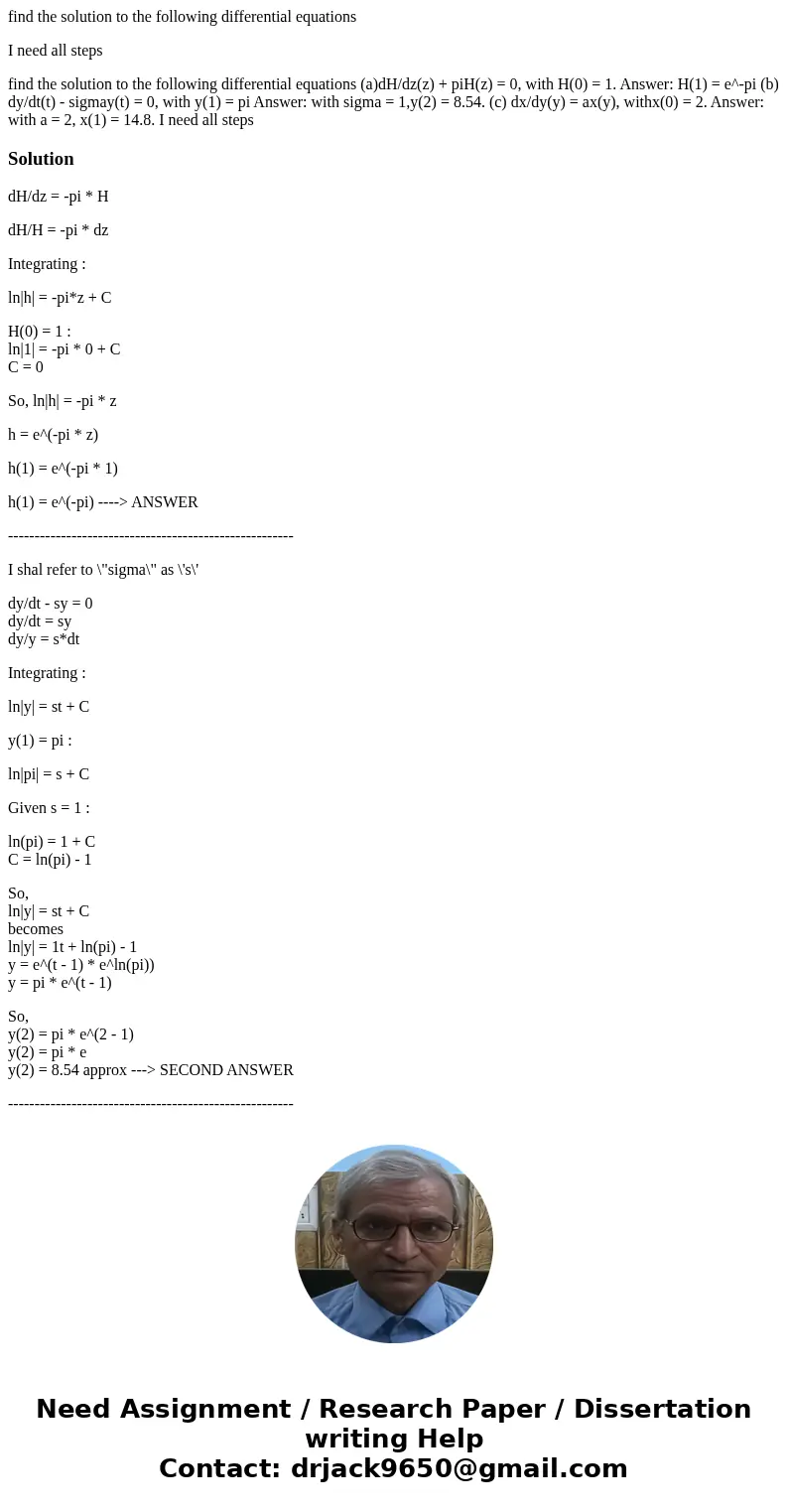 find the solution to the following differential equations I need all steps find the solution to the following differential equations (a)dH/dz(z) + piH(z) = 0, w find the solution to the following differential equations I need all steps find the solution to the following differential equations (a)dH/dz(z) + piH(z) = 0, w