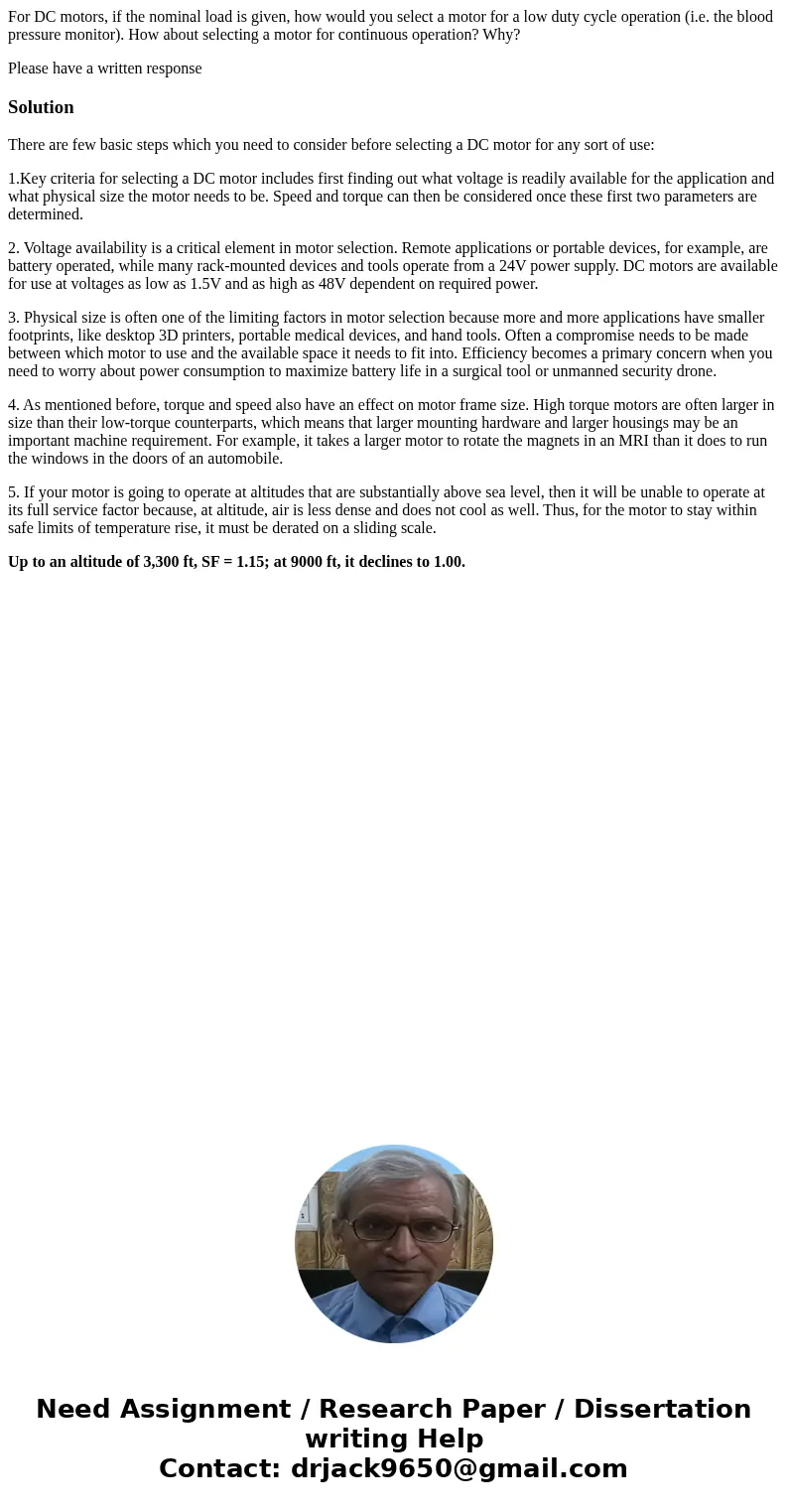 For DC motors, if the nominal load is given, how would you select a motor for a low duty cycle operation (i.e. the blood pressure monitor). How about selecting  For DC motors, if the nominal load is given, how would you select a motor for a low duty cycle operation (i.e. the blood pressure monitor). How about selecting