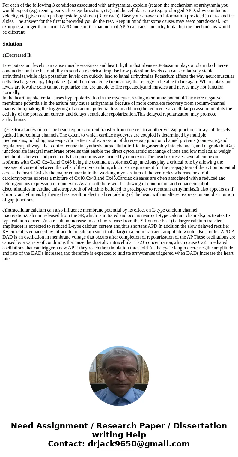 For each of the following 3 conditions associated with arrhythmias, explain (reason the mechanism of arrhythmia you would expect (e.g. reentry, early afterdepo  For each of the following 3 conditions associated with arrhythmias, explain (reason the mechanism of arrhythmia you would expect (e.g. reentry, early afterdepo