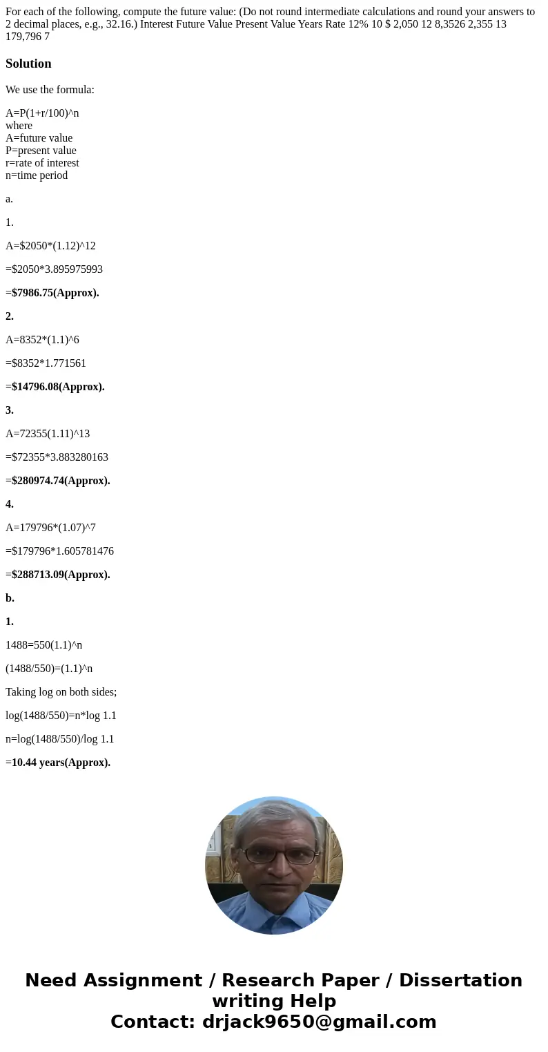 For each of the following, compute the future value: (Do not round intermediate calculations and round your answers to 2 decimal places, e.g., 32.16.) Interest  For each of the following, compute the future value: (Do not round intermediate calculations and round your answers to 2 decimal places, e.g., 32.16.) Interest