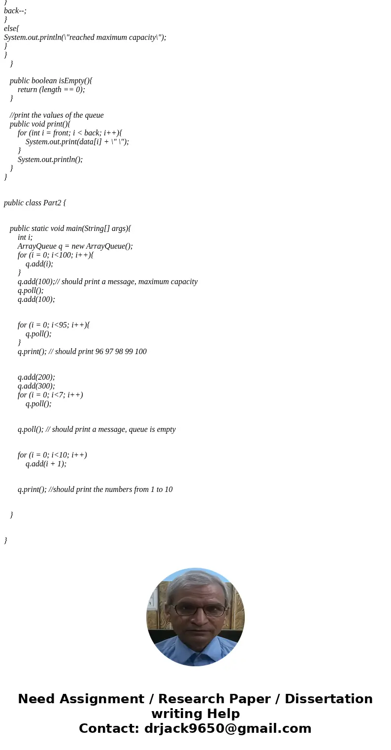 For the following code: Modify add() and poll() methods. The front and rear indices need to circle back to index 0 whenever the end of the array is reached. Mod For the following code: Modify add() and poll() methods. The front and rear indices need to circle back to index 0 whenever the end of the array is reached. Mod