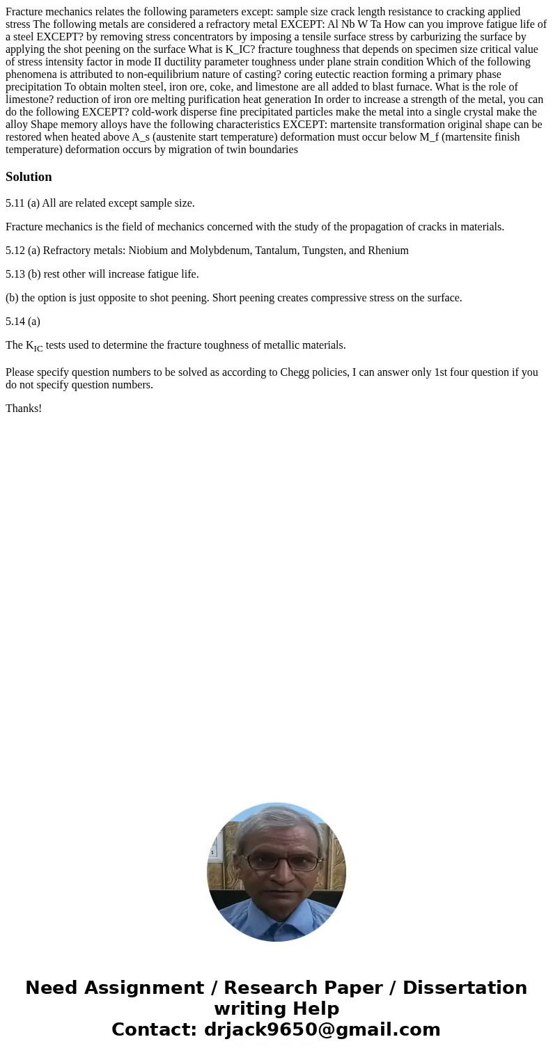 Fracture mechanics relates the following parameters except: sample size crack length resistance to cracking applied stress The following metals are considered   Fracture mechanics relates the following parameters except: sample size crack length resistance to cracking applied stress The following metals are considered