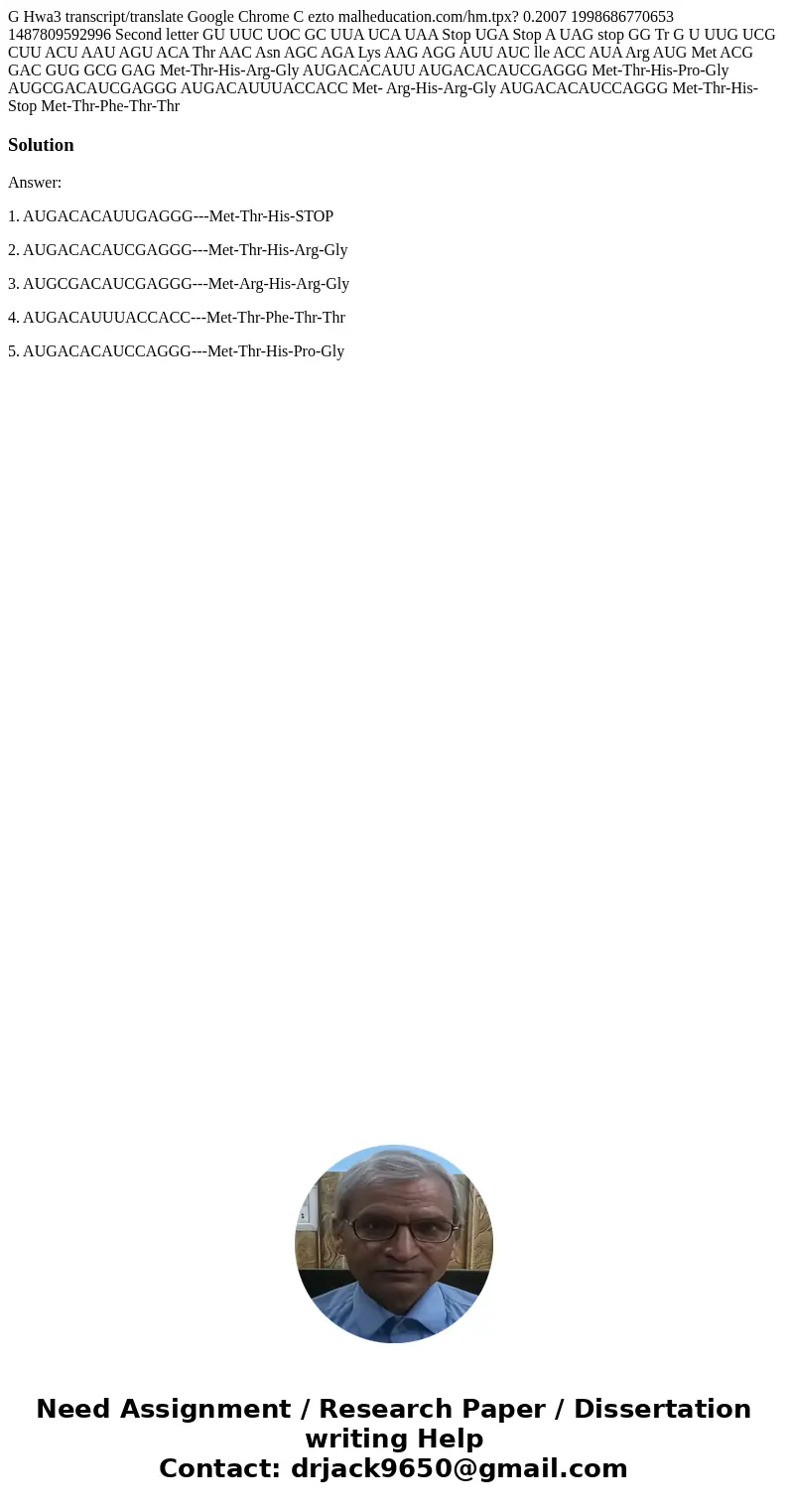 G Hwa3 transcript/translate Google Chrome C ezto malheducation.com/hm.tpx? 0.2007 1998686770653 1487809592996 Second letter GU UUC UOC GC UUA UCA UAA Stop UGA   G Hwa3 transcript/translate Google Chrome C ezto malheducation.com/hm.tpx? 0.2007 1998686770653 1487809592996 Second letter GU UUC UOC GC UUA UCA UAA Stop UGA