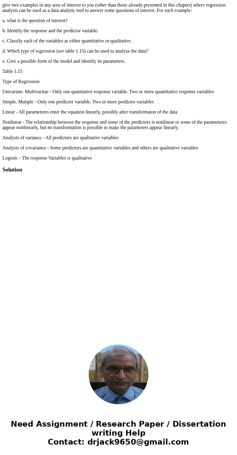 give two examples in any area of interest to you (other than those already presented in this chapter) where regression analysis can be used as a data analytic t give two examples in any area of interest to you (other than those already presented in this chapter) where regression analysis can be used as a data analytic t