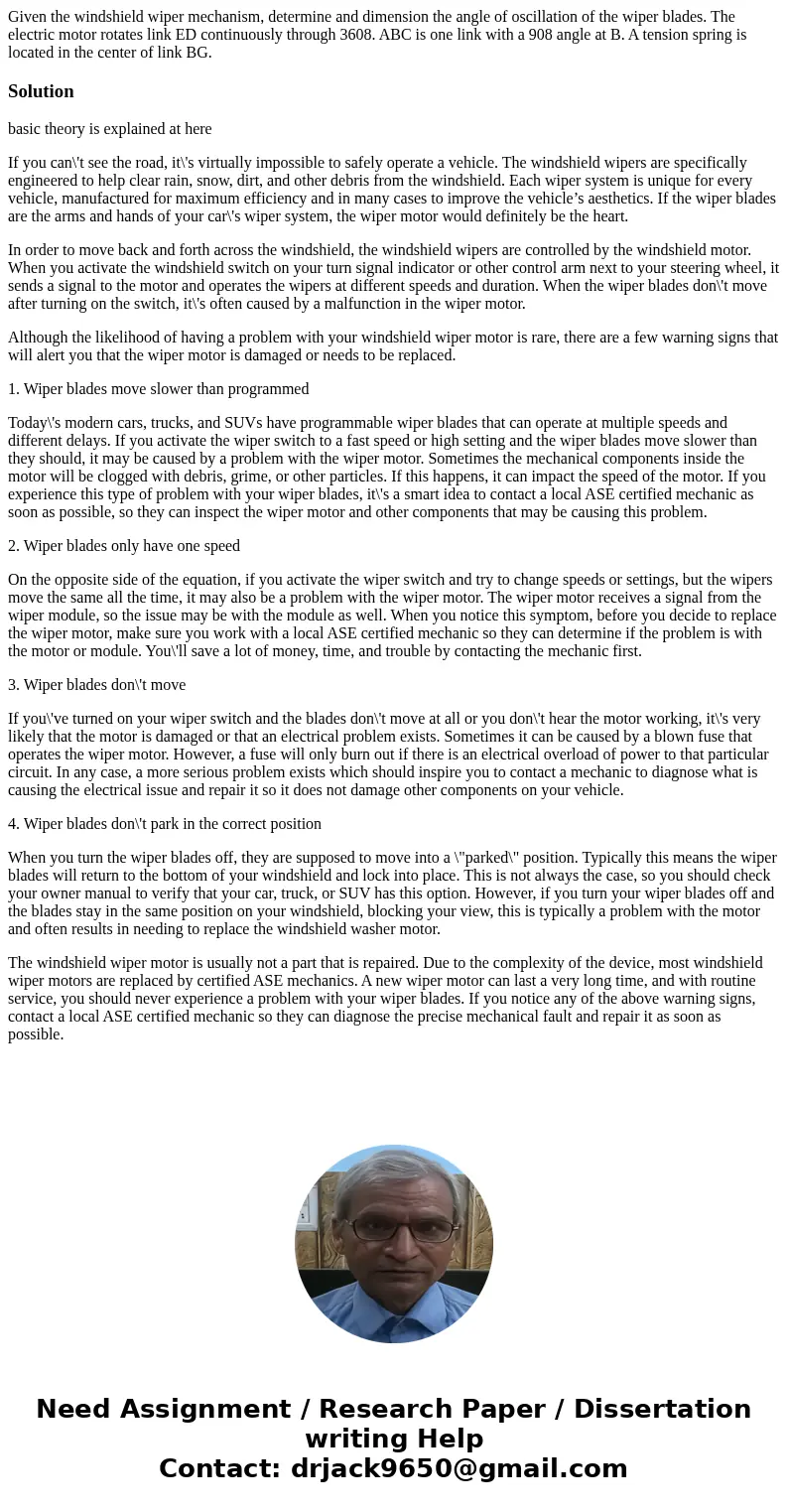  Given the windshield wiper mechanism, determine and dimension the angle of oscillation of the wiper blades. The electric motor rotates link ED continuously thr