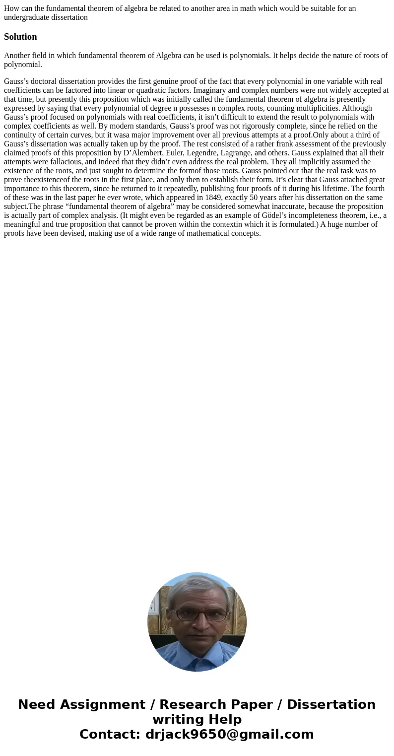 How can the fundamental theorem of algebra be related to another area in math which would be suitable for an undergraduate dissertationSolutionAnother field in  How can the fundamental theorem of algebra be related to another area in math which would be suitable for an undergraduate dissertationSolutionAnother field in