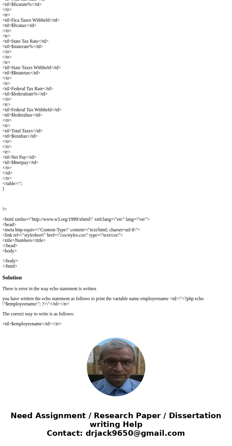 How do i get the variable values to show up in the table using echo? It is currently only showing me the variable name when being displayed. <!DOCTYPE html P How do i get the variable values to show up in the table using echo? It is currently only showing me the variable name when being displayed. <!DOCTYPE html P