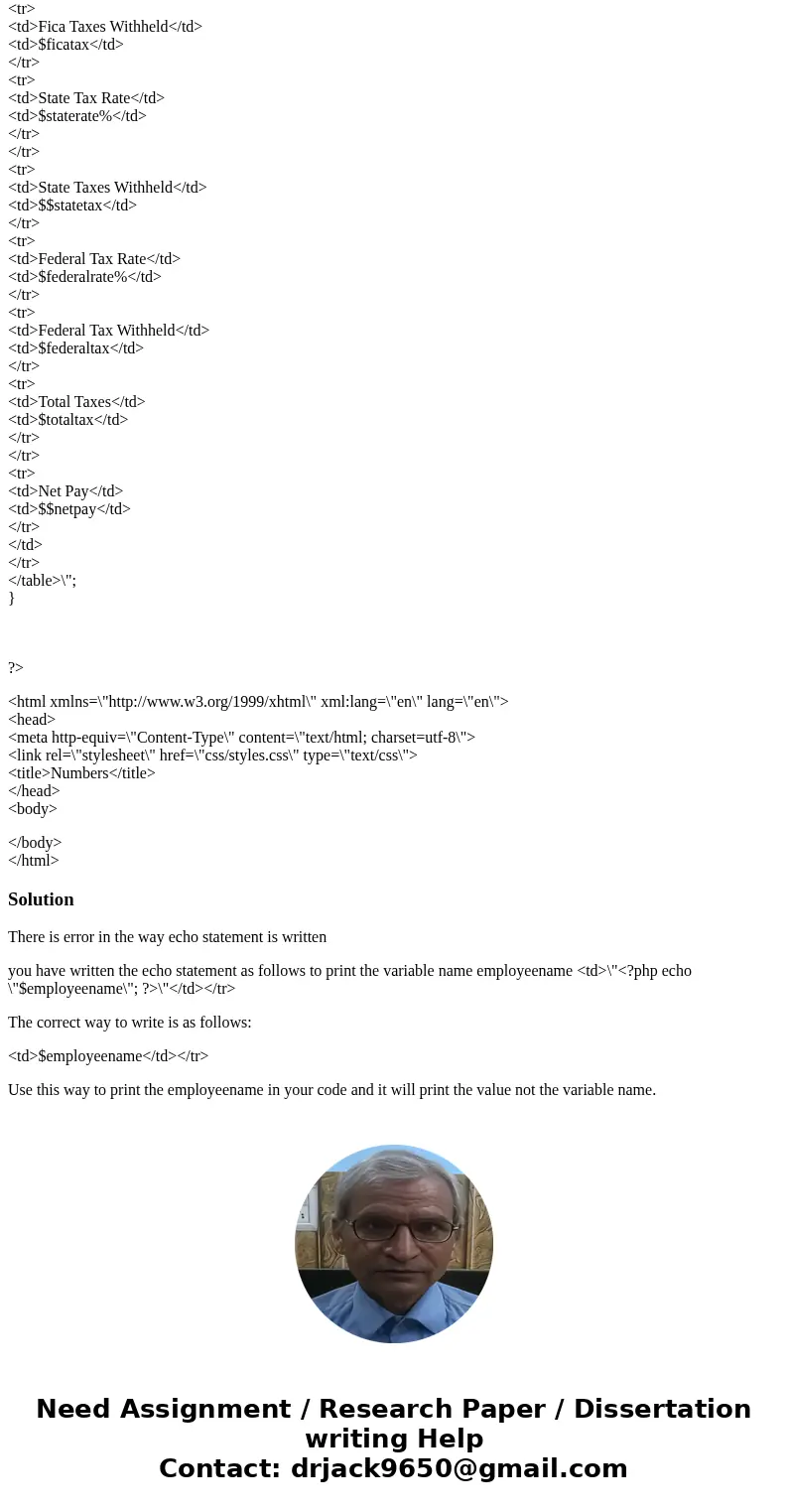 How do i get the variable values to show up in the table using echo? It is currently only showing me the variable name when being displayed. <!DOCTYPE html P How do i get the variable values to show up in the table using echo? It is currently only showing me the variable name when being displayed. <!DOCTYPE html P