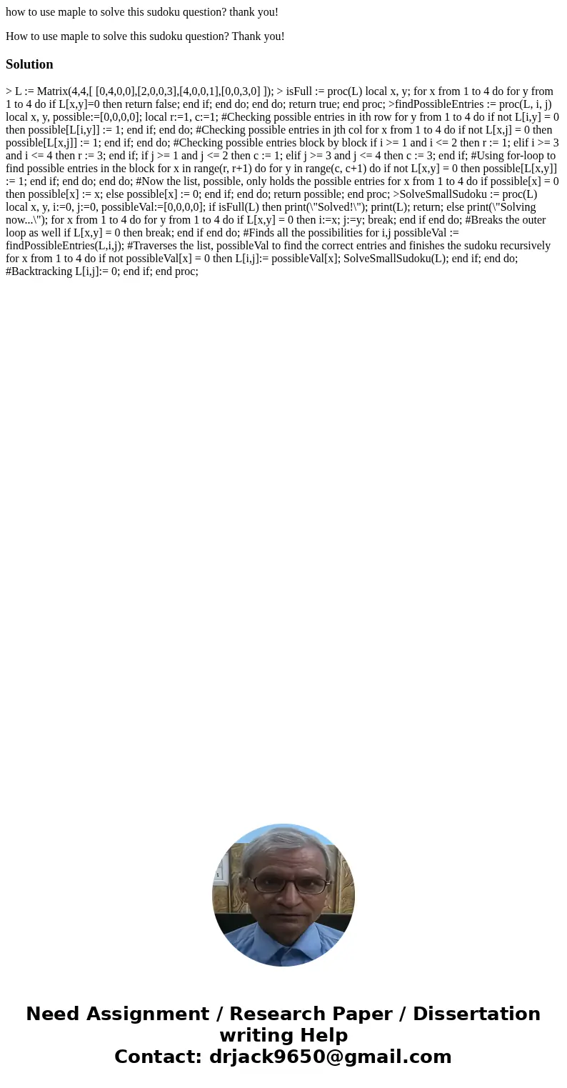 how to use maple to solve this sudoku question? thank you! How to use maple to solve this sudoku question? Thank you!Solution > L := Matrix(4,4,[ [0,4,0,0],[2,0