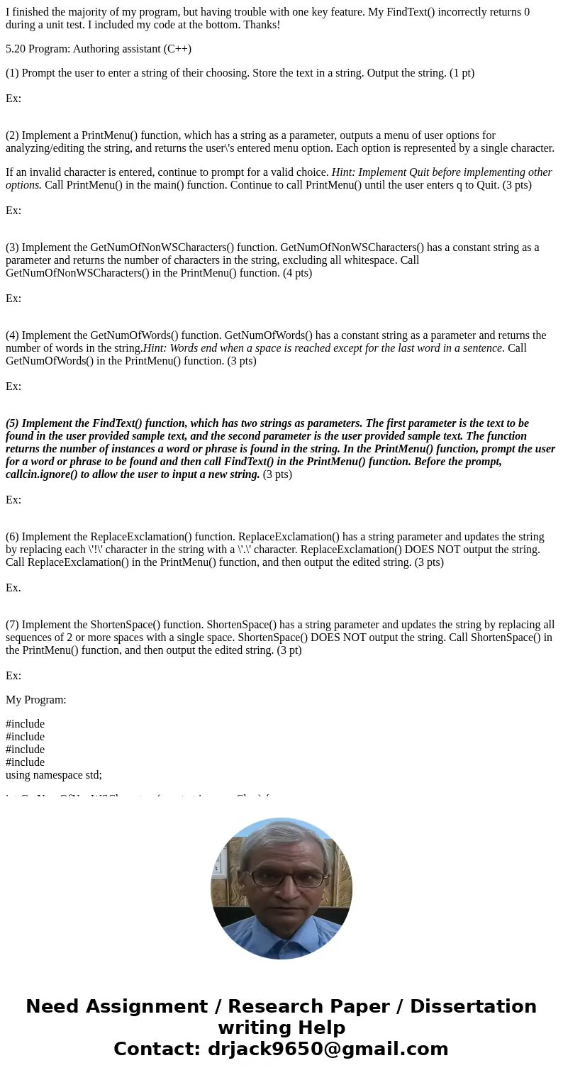 I finished the majority of my program, but having trouble with one key feature. My FindText() incorrectly returns 0 during a unit test. I included my code at th I finished the majority of my program, but having trouble with one key feature. My FindText() incorrectly returns 0 during a unit test. I included my code at th